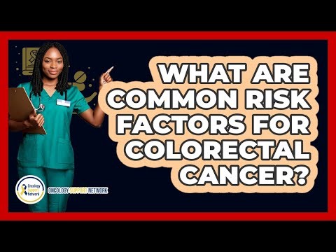 What Are Common Risk Factors For Colorectal Cancer?