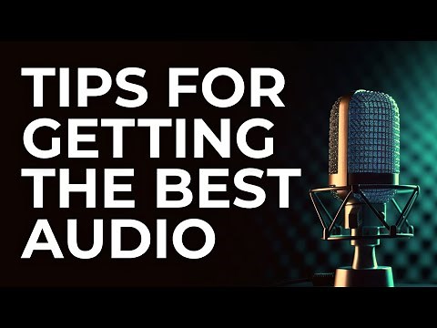 Tips for Getting the Best Audio