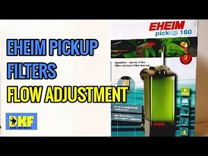 Eheim Pickup Filters flow adjustment.