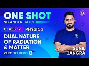 Dual Nature of Radiation & Matter in One Shot | Physics for Class 12 Boards | Physics by Sunil Sir