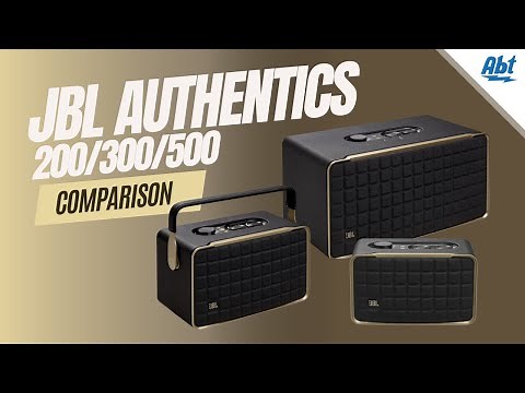 JBL Authentics Speaker Comparison: 200, 300, 500