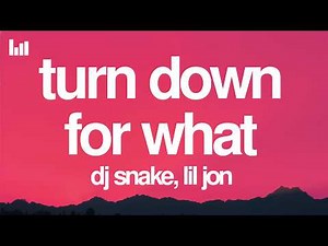 DJ Snake, Lil Jon - Turn Down For What (Lyrics)