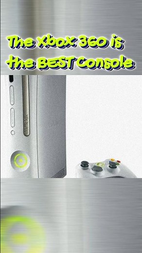 The Xbox 360 Is The Greatest Gaming Console Of All Time