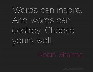 Words Have Power; Use Them Wisely