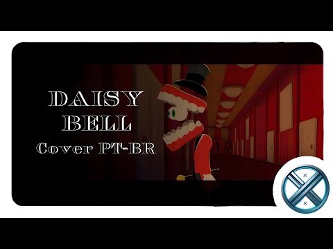 ✦【 COVER PT-BR 】✦ DAISY BELL ✦ THE AMAZING DIGITAL CIRCUS ANIMATION ✦