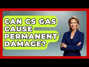 Can CS Gas Cause Permanent Damage? - Law Enforcement Insider