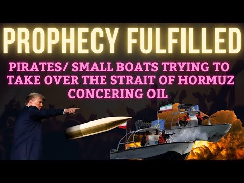 Prophecy Fulfilled: Small boats trying to take over the sea, strait of Hormuz concerning oil