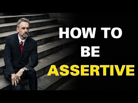Jordan Peterson - Assertiveness Training | How To Be Assertive (Great Advice)