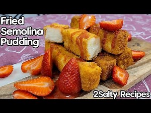 Fried Semolina Pudding Recipe! Fluffy and Crunchy in the same bite!