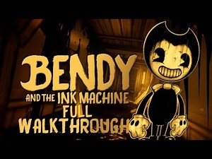 Bendy and the Ink Machine full game walkthrough no commentary