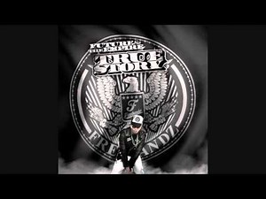 Future-True Story-Long Time Coming