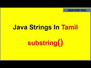 Java Substring() method in tamil| substring() of string in java tamil|java for you