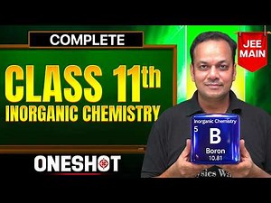 Complete INORGANIC CHEMISTRY Class 11th in One Shot || All Concepts & PYQ's || JEE Main