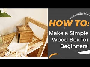 Make a Simple Wood Box for Beginners!