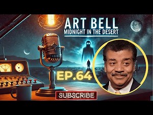 Art Bell | Midnight in the Desert | Neil deGrasse Tyson - The Universe, Mysteries & Beyond