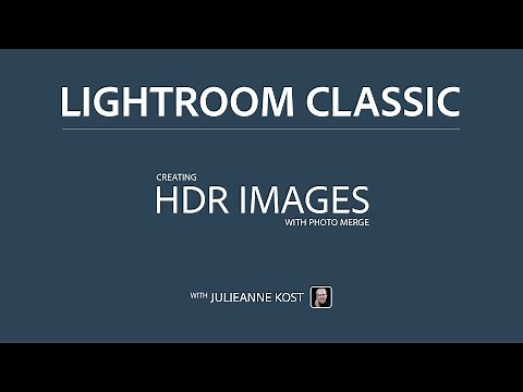 Creating High Dynamic Range Images (HDR) in Lightroom Classic