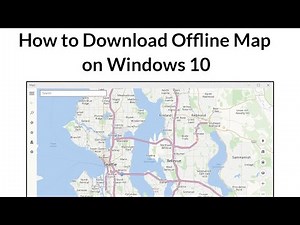 How to Download Offline Map on Windows 10?