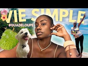 MY LIFE IN GUADELOUPE | VLOG: LIFESTYLE, COZY, CHILL, WALK & CHAT
