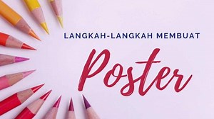 Cara Membuat Poster Digital yang Mudah, Simak 4 Langkah Pembuatannya - Tribunnews.com