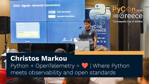 Christos Markou: Python + OpenTelemetry ❤️ | Where Python meets observability and open standards | PyCon Greece
