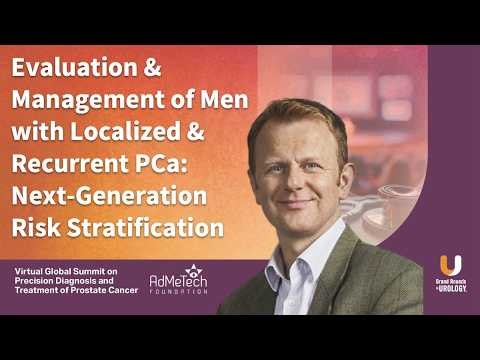 Management of Men with Localized and Recurrent Prostate Cancer: Next Generation Risk Stratification
