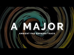 Atmospheric Ambient Pad Backing Track in A Major