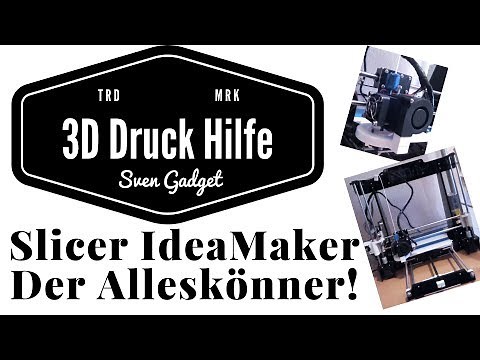 Slicer Ideamaker | Der Alleskönner | Deutsch