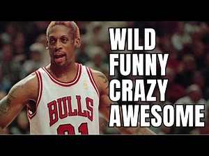Dennis Rodman and his wildest funny moments