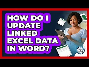 How Do I Update Linked Excel Data In Word? - Docs and Sheets Pro