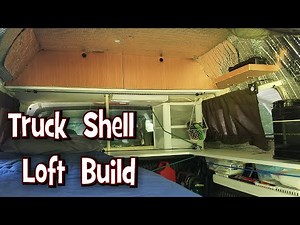 Truck Shell Camper - Storage Loft Build