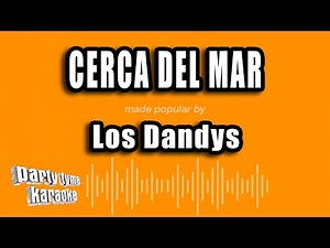 Los Dandys - Cerca Del Mar (Versión Karaoke)