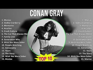 Conan Gray 2025 MIX Best Collection - Maniac, Vodka Cranberry, Memories, Heather