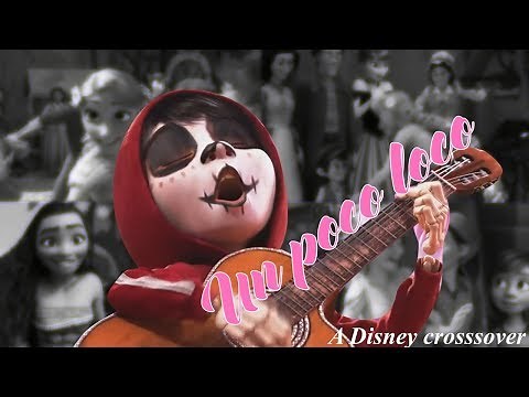 Un poco loco // A Disney crossover [1k subs]