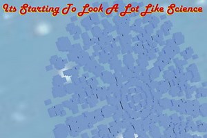 It's Starting to Look a Lot Like Science