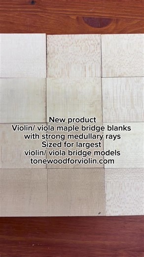 New product Violin/ viola maple bridge blanks with strong medullary rays Sized for largest violin/ viola bridge models tonewoodforviolin.com