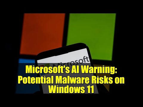 Microsoft's AI Warning: Potential Malware Risks on Windows 11