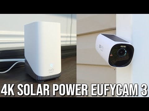 4k Solar Power eufyCam 3 Eufy Security Camera - Installation, Setup, and Review