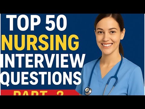 "Top 50 Nursing Interview Questions & Answers | Crack Any Nursing Job Interview in 2025!"