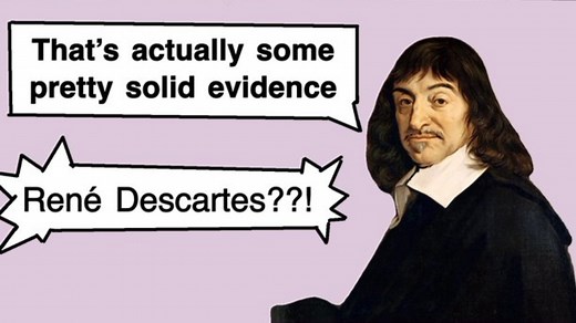 Dude Are You Real / René Descartes "Solid Evidence" | Know Your Meme