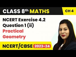 Class 8 Maths Chapter 4 | NCERT Exercise 4.2 Question 1(ii) - Practical Geometry