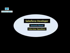 Scenario Based Salesforce Developer Interview Questions | For Fresher and Experienced