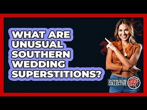 What Are Unusual Southern Wedding Superstitions? - Southern Culture Collective