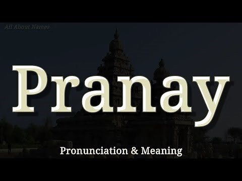 Pranay - Pronunciation and Meaning