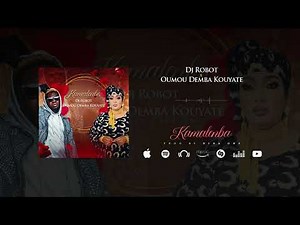 Dj Robot Feat Oumou Demba Kouyaté - Kamalenba (Son Officiel)