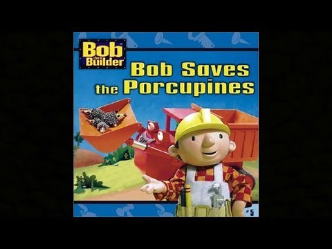 Bob The Builder Bob Saves The Porcupines