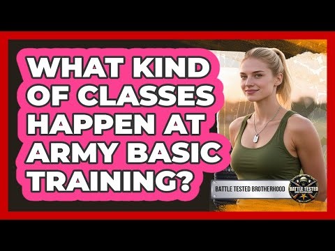 What Kind Of Classes Happen At Army Basic Training?