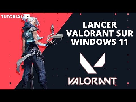 Comment lancer Valorant sur Windows 11