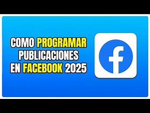 Cómo Programar Publicaciones En Facebook | Método Actualizado (2025)