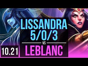 LISSANDRA vs LEBLANC (MID) | 5/0/3, 74% winrate | TR Diamond | v10.21