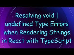Resolving void | undefined Type Errors when Rendering Strings in React with TypeScript